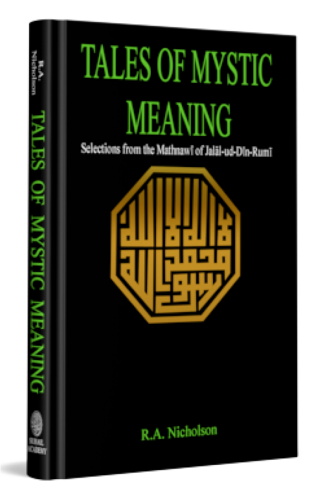 TALES OF MYSTIC MEANING -(Selections from the Mathnawi of Jal?l-ud-D?n R?m?)